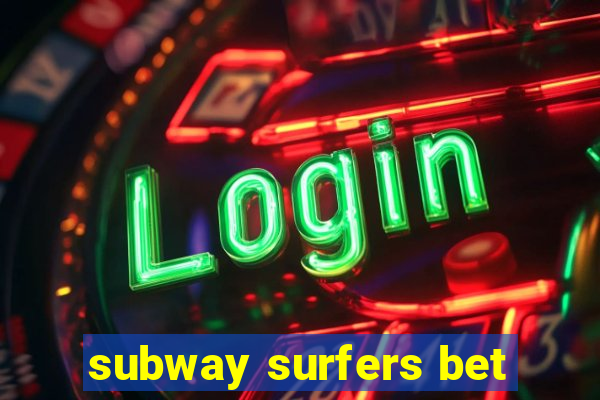 subway surfers bet